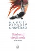 Bărbatul vieţii mele (Manuel V&aacute;zquez Montalb&aacute;n)