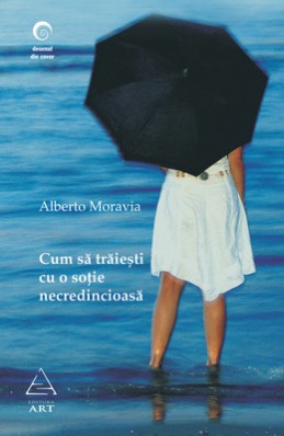 Cum să trăieşti cu o soţie necredincioasă (Alberto Moravia)