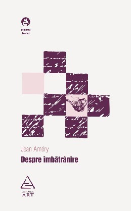 Despre &icirc;mbătr&acirc;nire (Jean Am&eacute;ry)