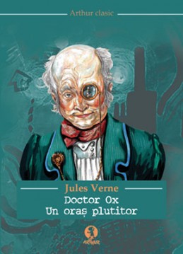 Doctor Ox. Un oraş plutitor (Jules Verne)