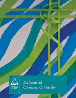 Ecclesiastul. C&acirc;ntarea C&acirc;ntărilor (Şerban Foarţă)