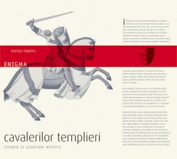 Enigma cavalerilor templieri. Istorie şi legături mistice (Marilyn Hopkins)
