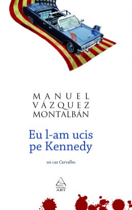 Eu l-am ucis pe Kennedy (Manuel V&aacute;zquez Montalb&aacute;n)