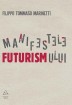 Citeste Manifestele futurismului