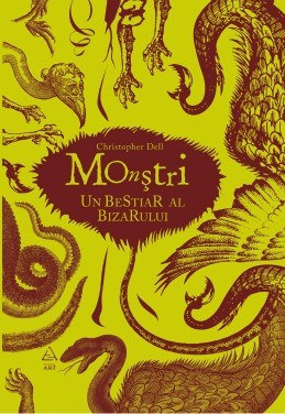Monştri. Un bestiar al bizarului (Cristopher Dell)