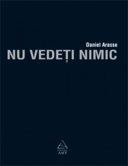 Nu vedeţi nimic (Daniel Arasse)