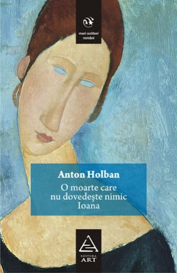 O moarte care nu dovedeşte nimic. Ioana (Anton Holban)