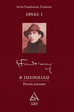 Opere I. Poezia antuma (Seria Fundoianu - Fondane)