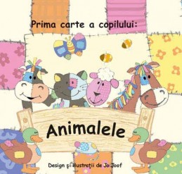 PRIMA CARTE A COPILULUI: ANIMALELE