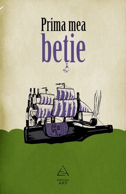 Prima mea beţie (Gabriel H. Decuble (coord.))