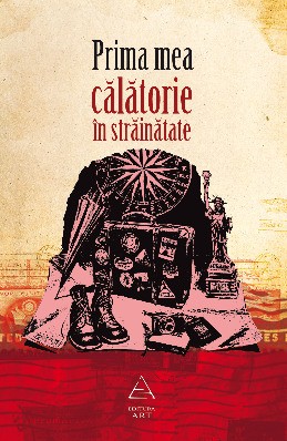 Prima mea călătorie &icirc;n străinătate (Bogdan Iancu (coord.))