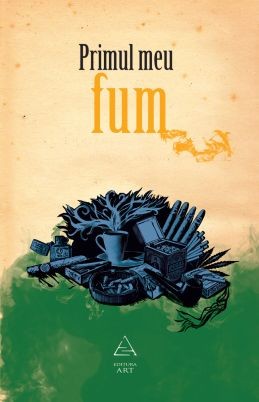 Primul meu fum (Andra Matzal (coord.))