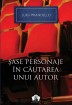 Sase personaje in cautarea unui autor si alte piese &ndash; Colectia Nobel (Luigi Pirandello)