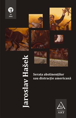 Serata abstinenţilor sau distracţie americană (Jaroslav Ha&scaron;ek)