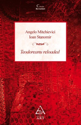Teodoreanu Reloaded (Angelo Mitchievici, Ioan Stanomir)