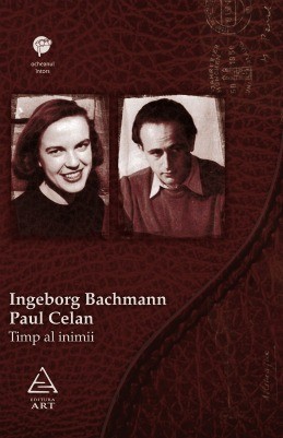 Timp al inimii. Corespondenţă (Ingeborg Bachmann, Paul Celan)