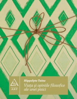 Viaţa şi opiniile filozofice ale unei pisici (Hippolyte Taine)