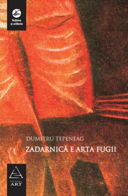 Zadarnică e arta fugii (Dumitru Ţepeneag)