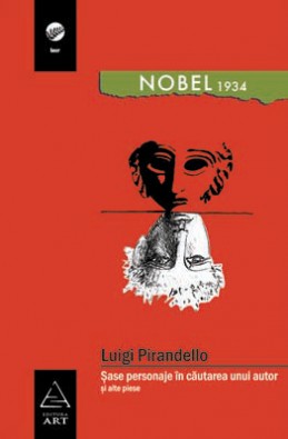 Şase personaje &icirc;n căutarea unui autor (şi alte piese) (Luigi Pirandello)