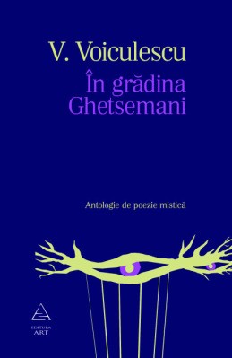 &Icirc;n Grădina Ghetsemani. Antologie de poezie mistică (Vasile Voiculescu)
