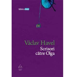 Scrisori Către Olga Vaclav Havel Editura Art