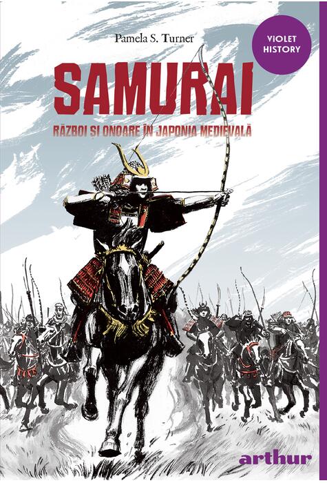 Samurai. Război și onoare în Japonia medievală | paperback - Pamela S. Turner - Editura ART