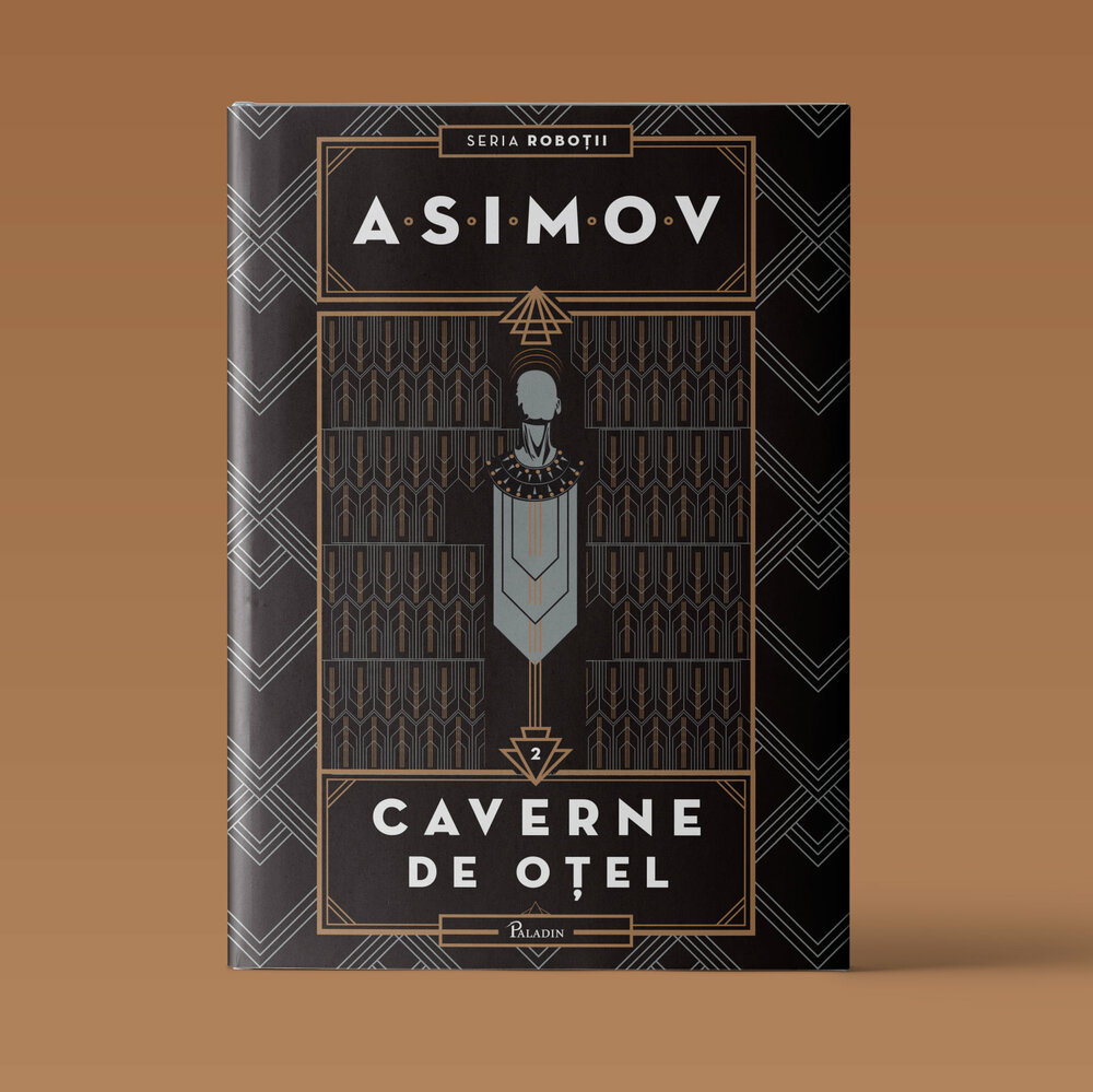 Roboții II. Cavernele de oțel, Isaac Asimov, Editura Paladin