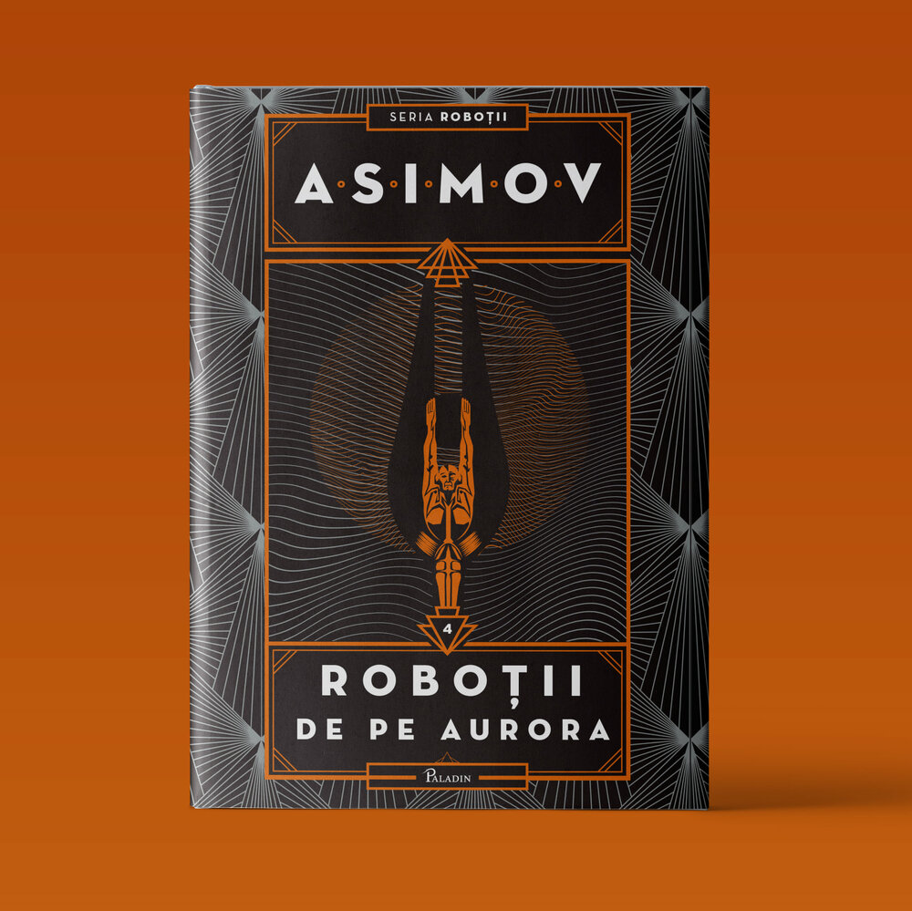 Roboții IV. Roboții de pe Aurora, Isaac Asimov, Editura Paladin