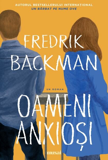 Oameni anxioși, Fredrik Backman, Editura ART