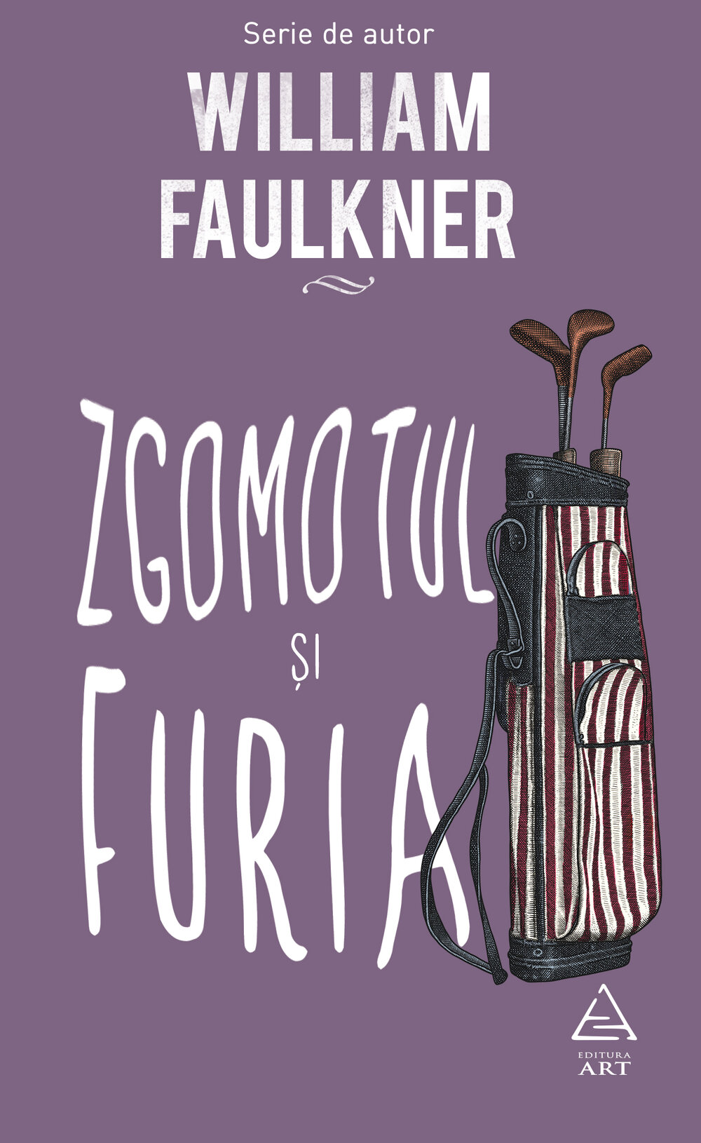 Zgomotul și furia, William Faulkner, Editura ART