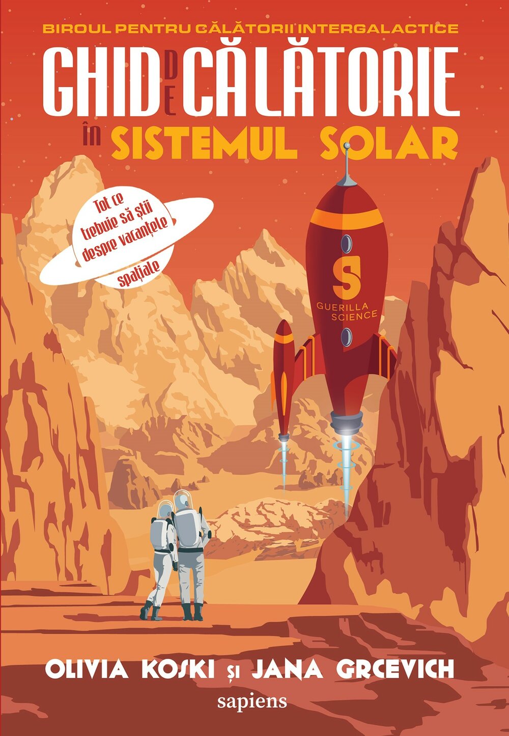 Ghid de călătorie în Sistemul Solar, Olivia Koski, Jana Grcevich, Colectia sapiens, Editura ART