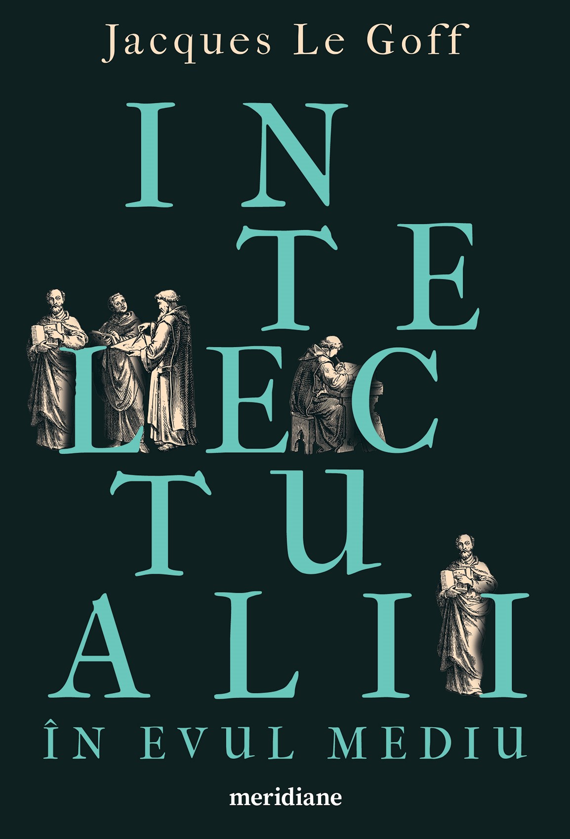 Intelectualii în Evul Mediu, Jacques Le Goff, Colecția Meridiane, Editura ART