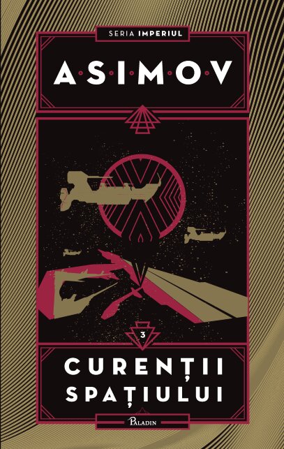 Imperiul III. Curenții spațiului, Isaac Asimov, Editura Paladin