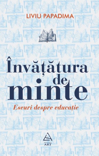 Învățătura de minte, Liviu Papadima, Editura ART