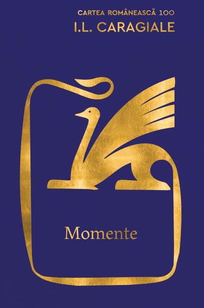 Momente, I.L Caragiale, Editura Cartea Românească