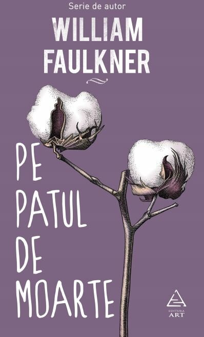 Pe patul de moarte, William Faulkner, Editura ART