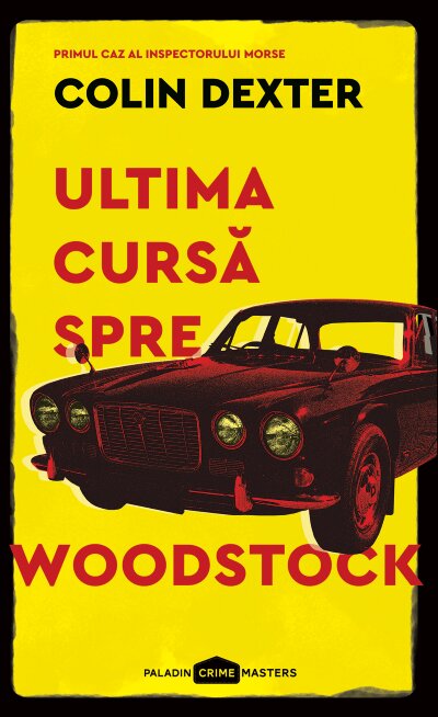 Ultima cursă spre Woodstock, Colin Dexter, Editura Paladin
