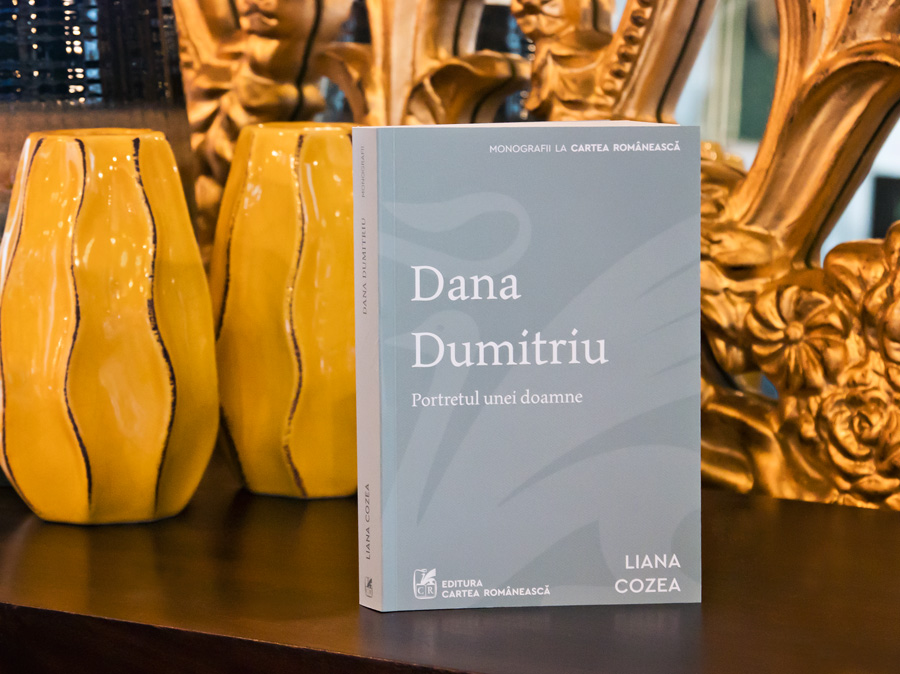 Dana Dumitriu. Portretul unei doamne, Liana Cozea, Cartea Romaneasca