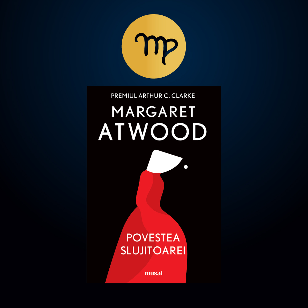 Fecioara - Povestea Slujitoarei, Margaret Atwood