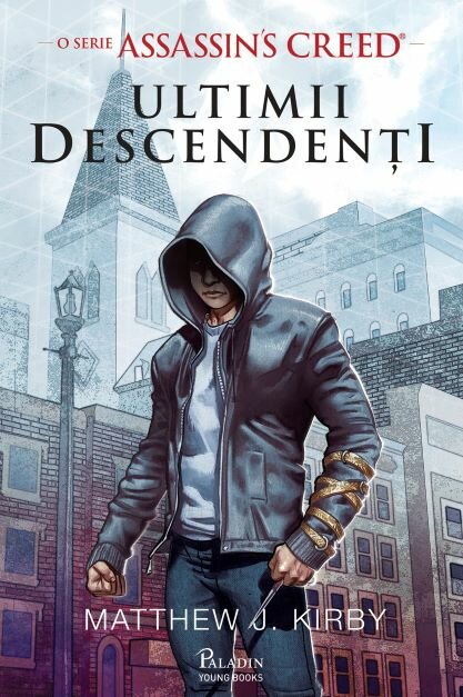 Assassin’s Creed. Ultimii descendenți, Matthew J. Kirby, Editura Paladin