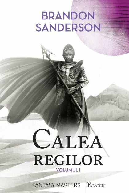 Calea regilor (vol. 1), Brandon Sanderson, Editura Paladin