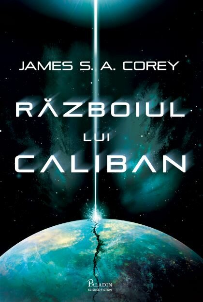 Expansiunea #2. Războiul lui Caliban, James Corey, Editura Paladin